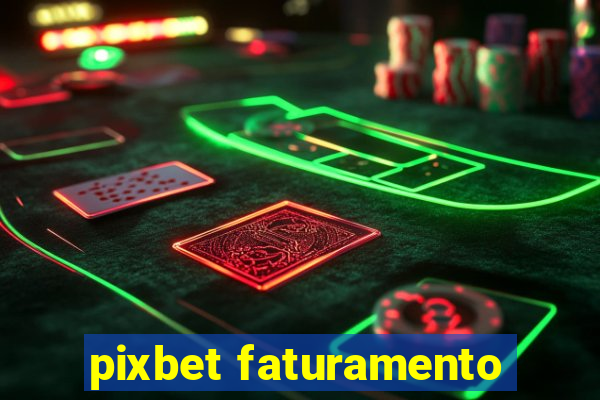 pixbet faturamento